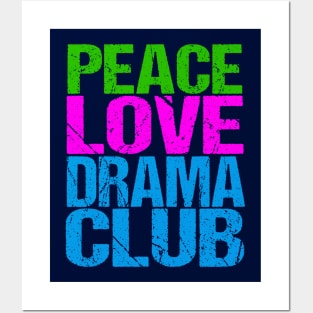 Peace Love Drama Club Posters and Art